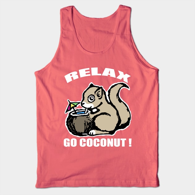 Relax! Go Coconut Tank Top by NewSignCreation